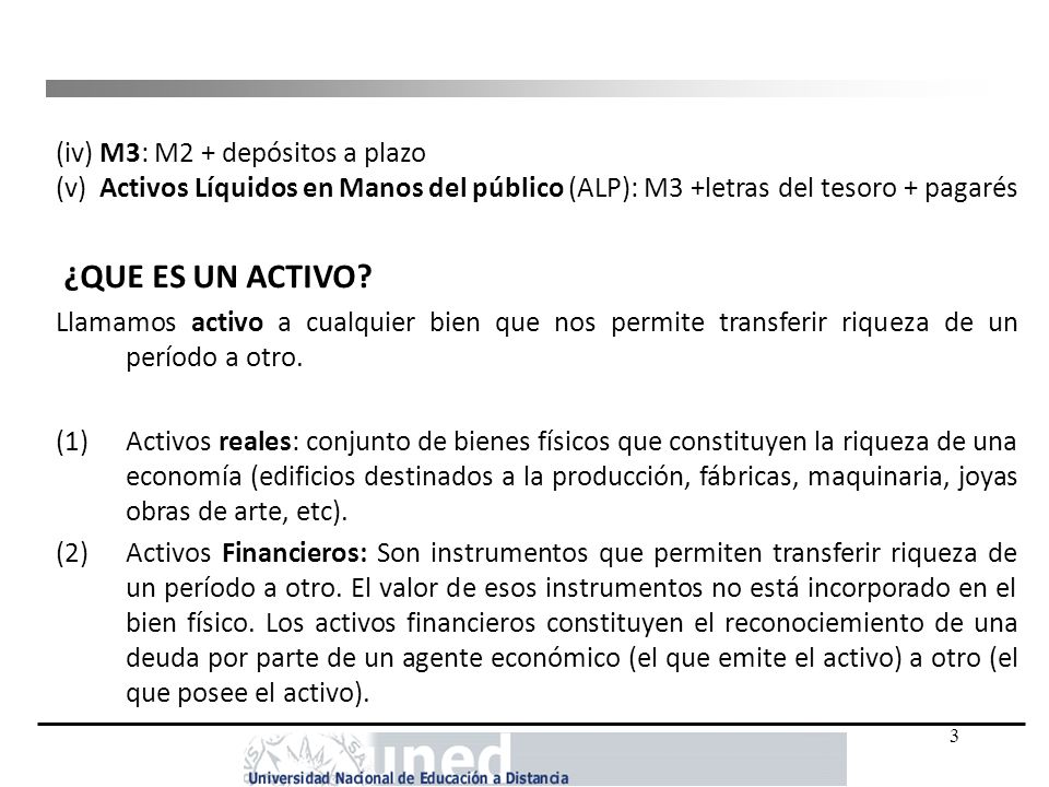 ¿QUE ES UN ACTIVO (iv) M3: M2 + depósitos a plazo