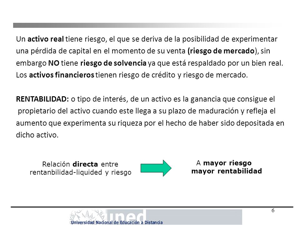 Los activos financieros tienen riesgo de crédito y riesgo de mercado.