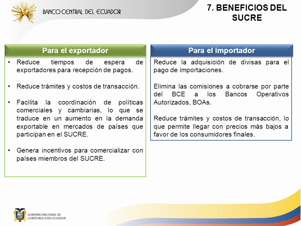 7. BENEFICIOS DEL SUCRE Para el exportador Para el importador