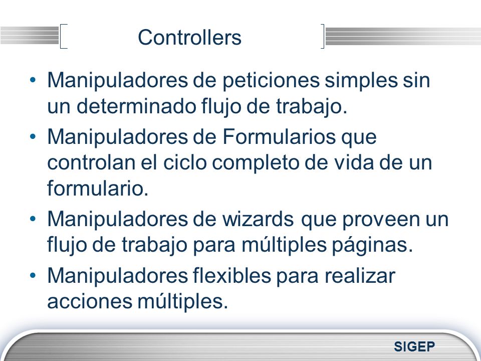 Controllers Manipuladores de peticiones simples sin un determinado flujo de trabajo.