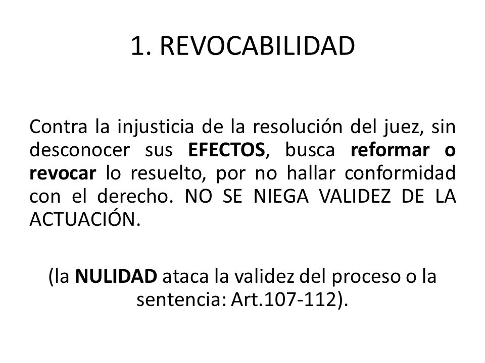(la NULIDAD ataca la validez del proceso o la sentencia: Art ).