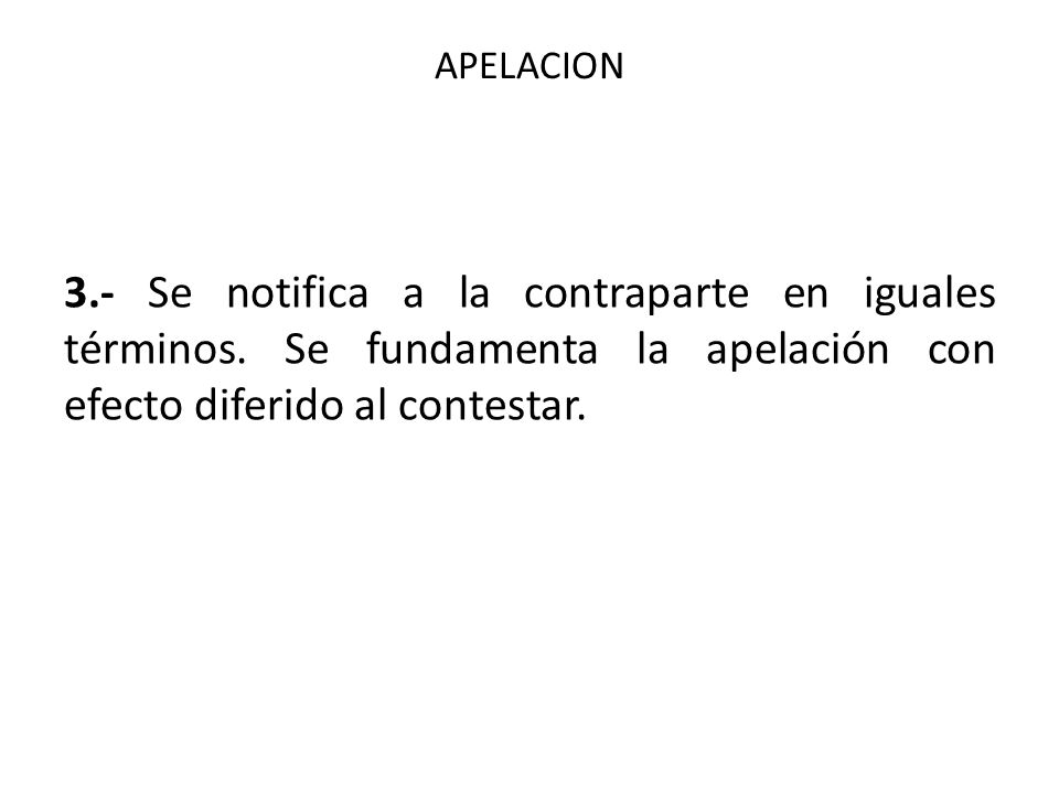 APELACION 3.- Se notifica a la contraparte en iguales términos.