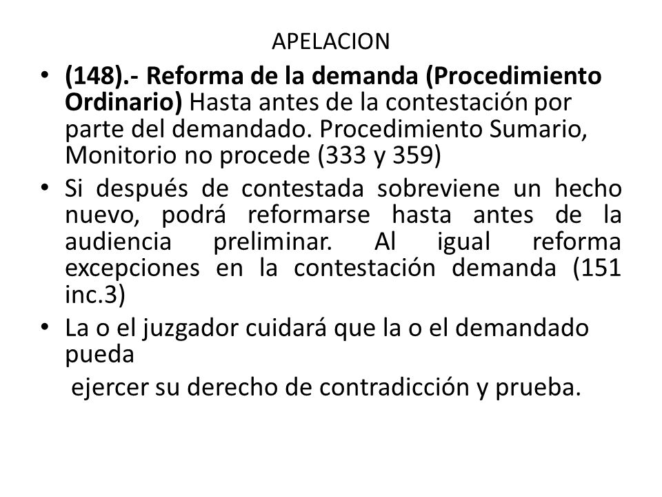 La o el juzgador cuidará que la o el demandado pueda