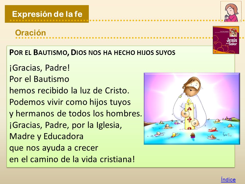 hemos recibido la luz de Cristo. Podemos vivir como hijos tuyos