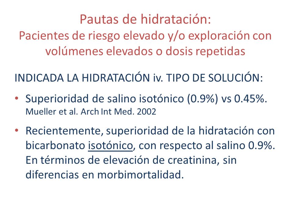 Pautas de hidratación: Pacientes de riesgo elevado y/o exploración con volúmenes elevados o dosis repetidas