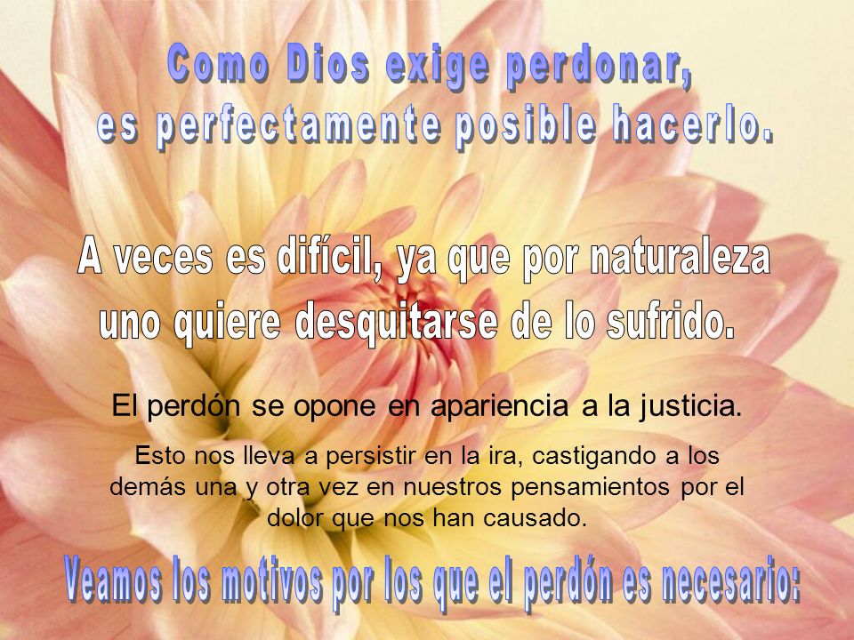 El perdón se opone en apariencia a la justicia.