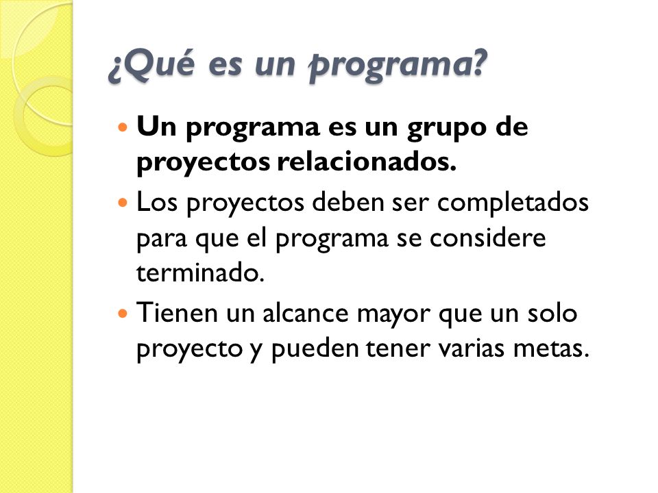 ¿Qué es un programa Un programa es un grupo de proyectos relacionados.