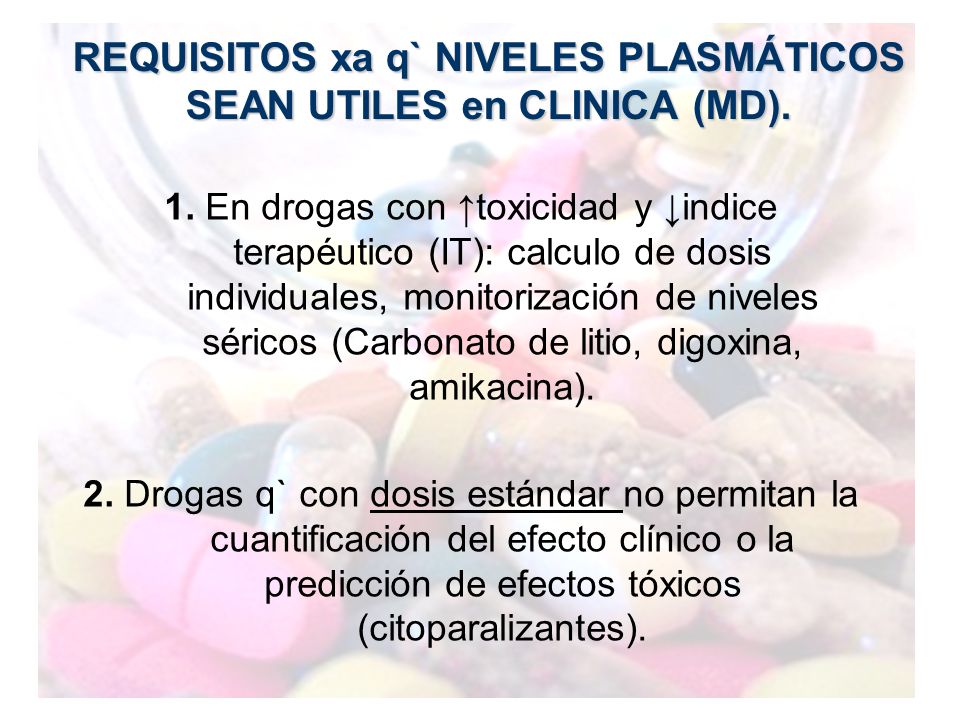 REQUISITOS xa q` NIVELES PLASMÁTICOS SEAN UTILES en CLINICA (MD).