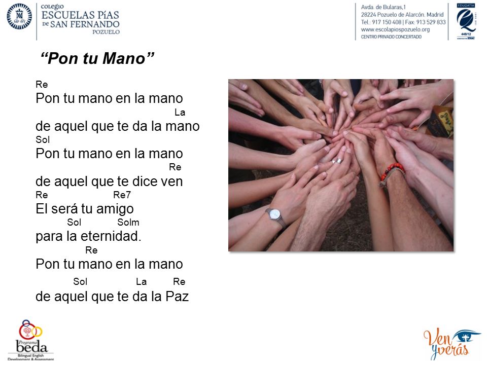 Pon tu Mano Pon tu mano en la mano de aquel que te da la mano