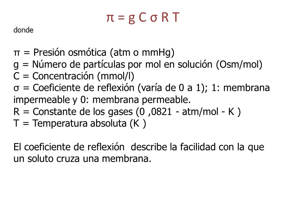 π = g C σ R T π = Presión osmótica (atm o mmHg)