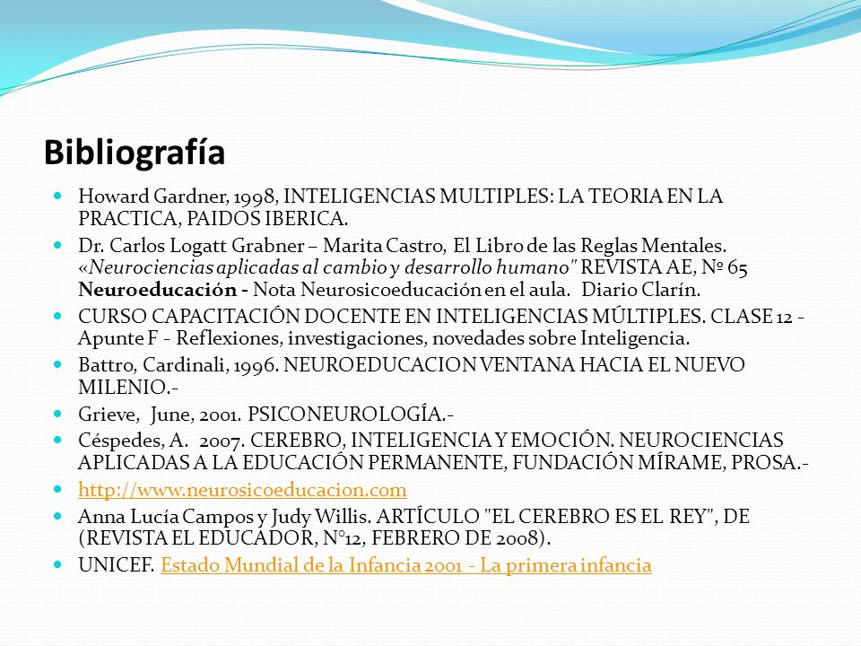 Bibliografía Howard Gardner, 1998, INTELIGENCIAS MULTIPLES: LA TEORIA EN LA PRACTICA, PAIDOS IBERICA.