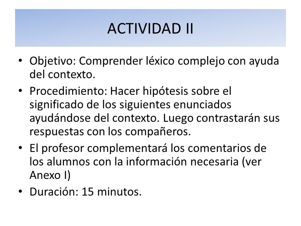 ACTIVIDAD II Objetivo: Comprender léxico complejo con ayuda del contexto.