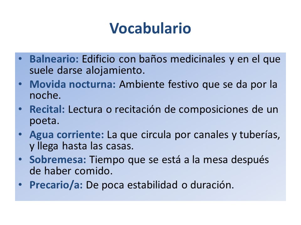 Vocabulario Balneario: Edificio con baños medicinales y en el que suele darse alojamiento. Movida nocturna: Ambiente festivo que se da por la noche.