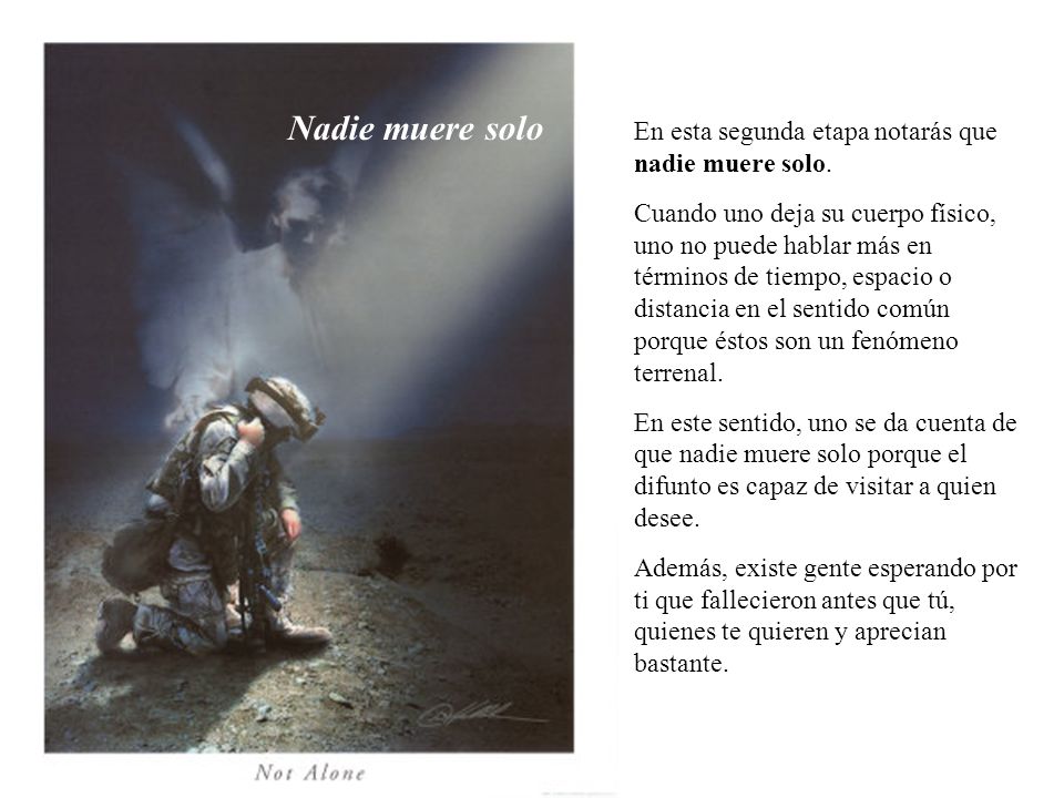 Nadie muere solo En esta segunda etapa notarás que nadie muere solo.