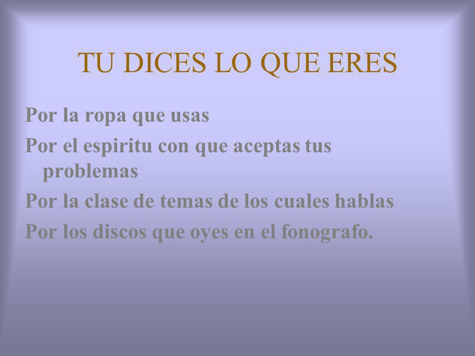 TU DICES LO QUE ERES Por la ropa que usas