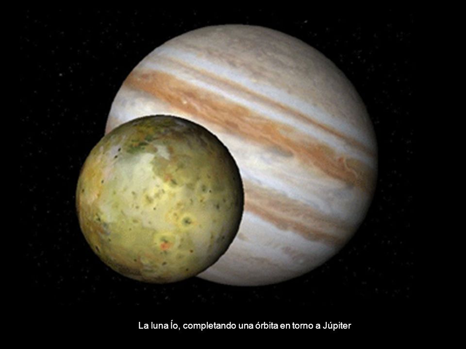 La luna Ío, completando una órbita en torno a Júpiter
