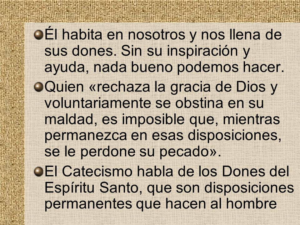 Él habita en nosotros y nos llena de sus dones