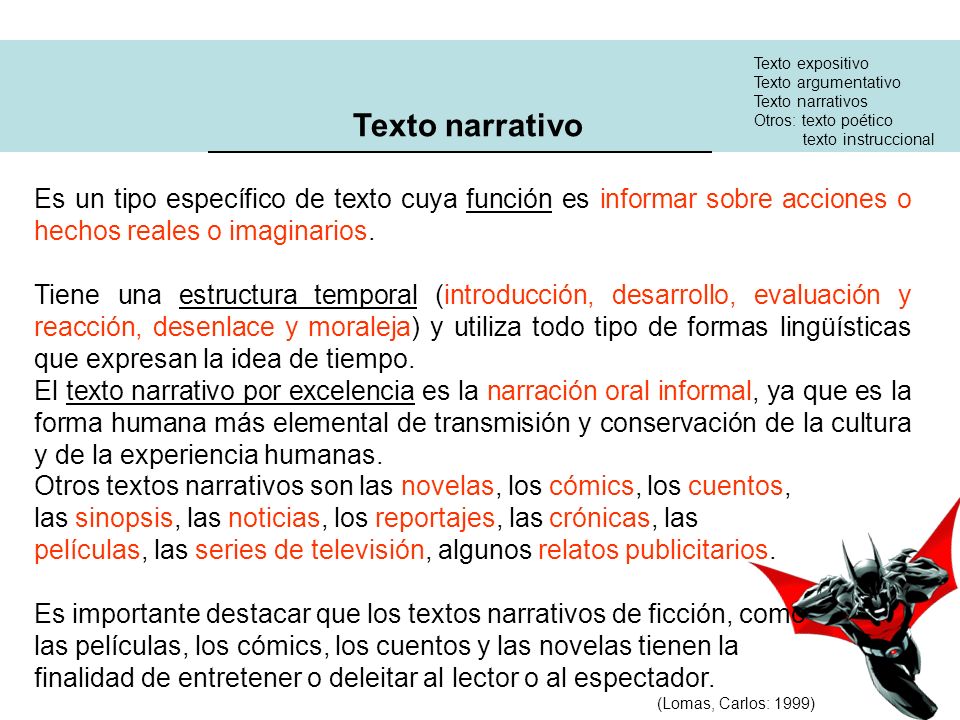 Texto expositivo Texto argumentativo. Texto narrativos. Otros: texto poético. texto instruccional.