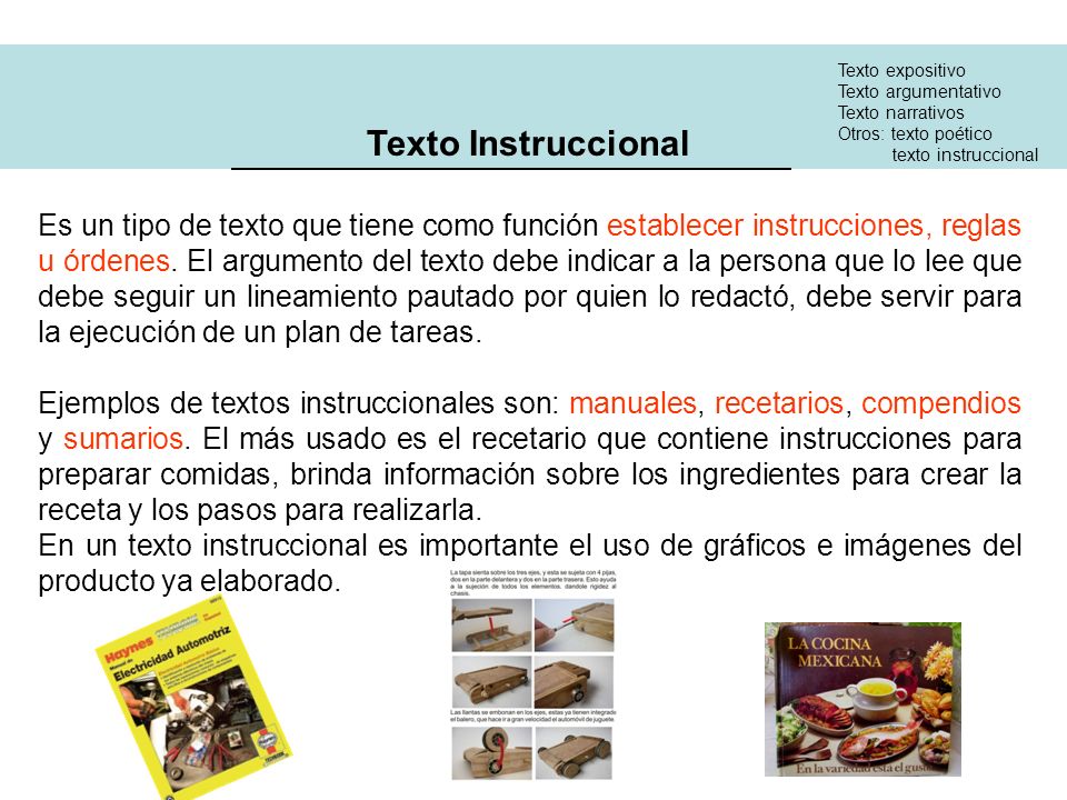 Texto expositivo Texto argumentativo. Texto narrativos. Otros: texto poético. texto instruccional.