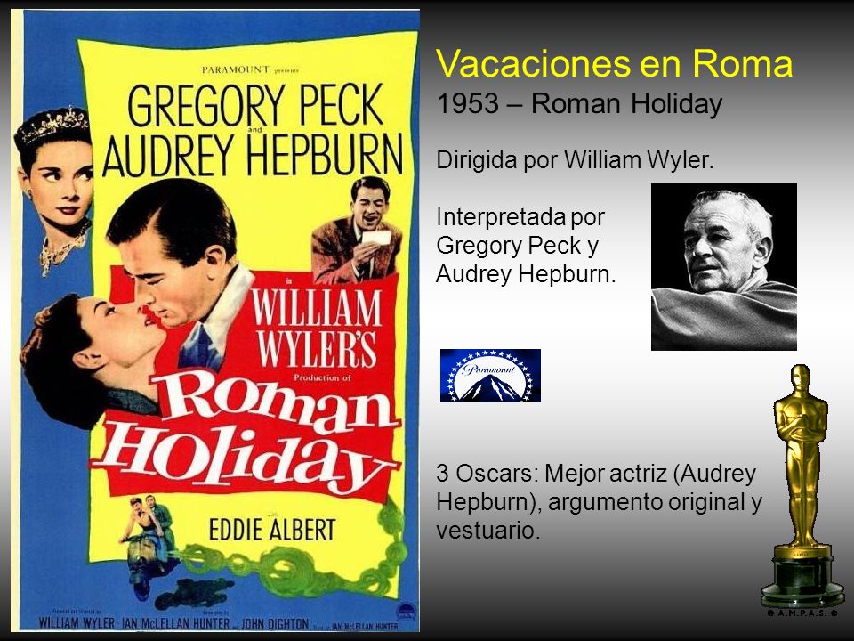 Vacaciones en Roma 1953 – Roman Holiday Dirigida por William Wyler.