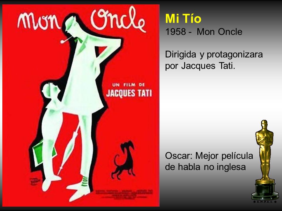 Mi Tío Mon Oncle Dirigida y protagonizara por Jacques Tati.