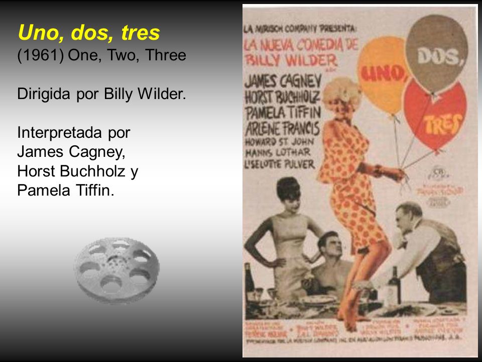 Uno, dos, tres (1961) One, Two, Three Dirigida por Billy Wilder.