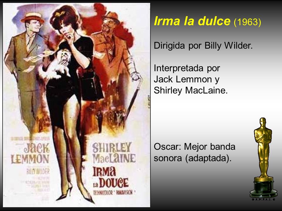 Irma la dulce (1963) Dirigida por Billy Wilder. Interpretada por