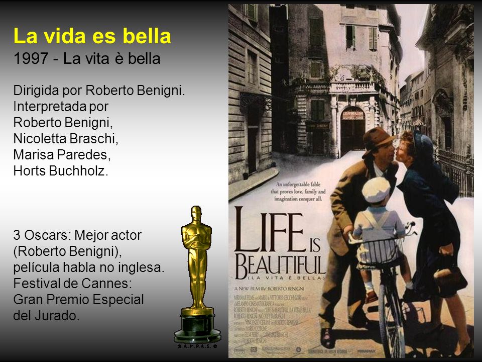 La vida es bella La vita è bella Dirigida por Roberto Benigni.