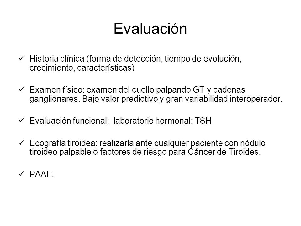 Evaluación Historia clínica (forma de detección, tiempo de evolución, crecimiento, características)