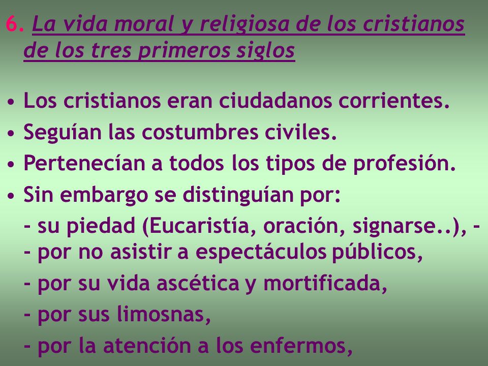 6. La vida moral y religiosa de los cristianos de los tres primeros siglos