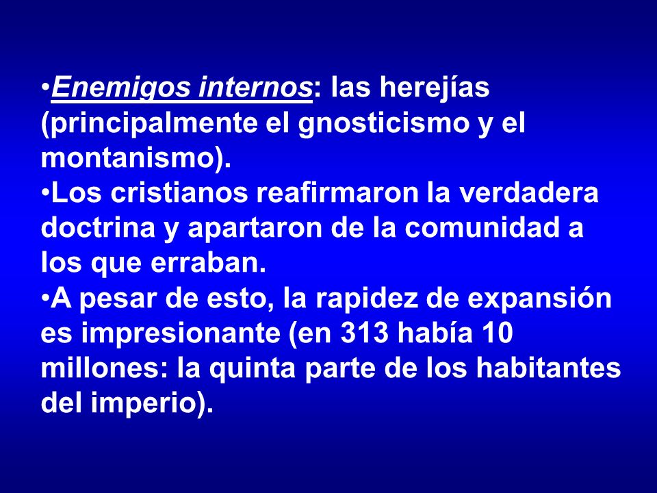 Enemigos internos: las herejías (principalmente el gnosticismo y el montanismo).