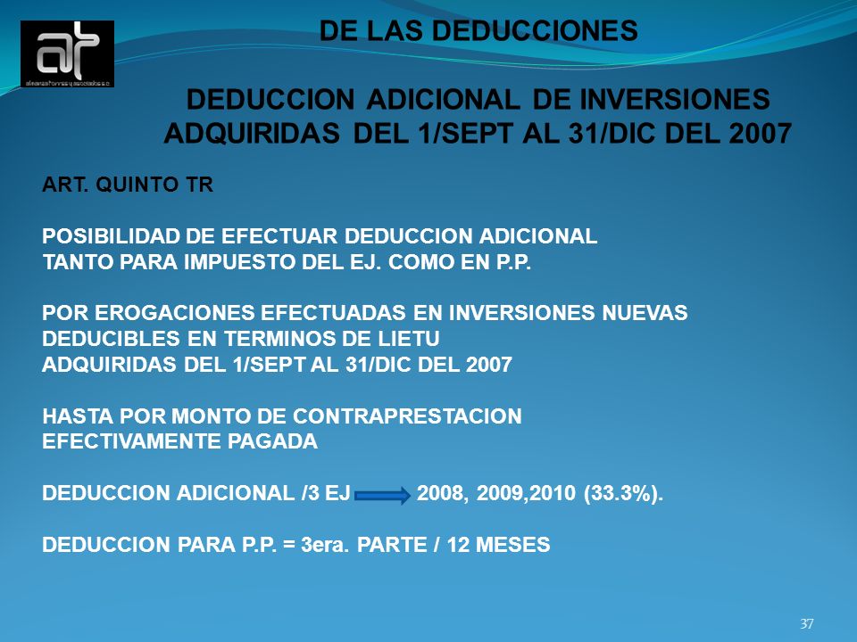 DE LAS DEDUCCIONES DEDUCCION ADICIONAL DE INVERSIONES ADQUIRIDAS DEL 1/SEPT AL 31/DIC DEL ART. QUINTO TR.