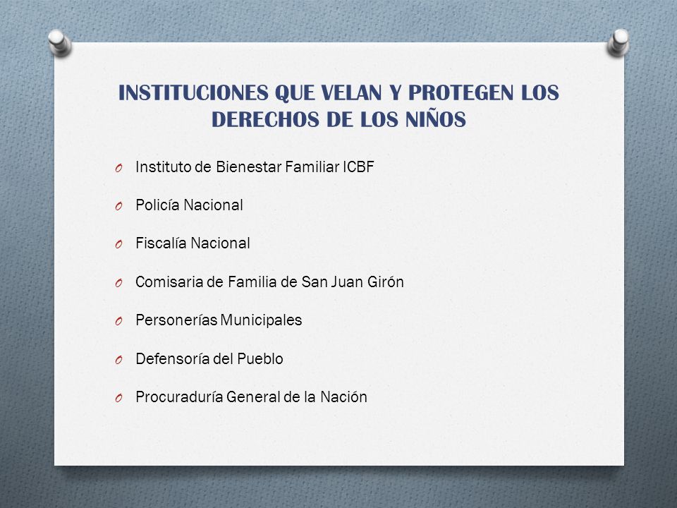 INSTITUCIONES QUE VELAN Y PROTEGEN LOS DERECHOS DE LOS NIÑOS
