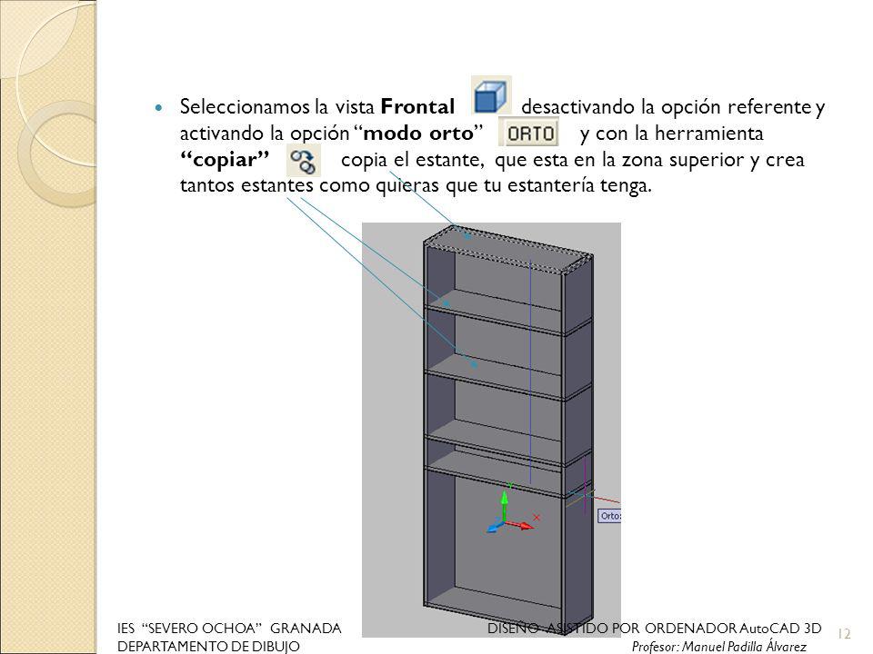 Seleccionamos la vista Frontal desactivando la opción referente y activando la opción modo orto y con la herramienta copiar copia el estante, que esta en la zona superior y crea tantos estantes como quieras que tu estantería tenga.