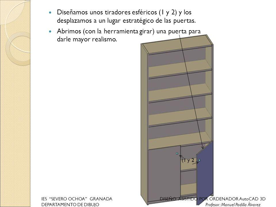 Diseñamos unos tiradores esféricos (1 y 2) y los desplazamos a un lugar estratégico de las puertas.