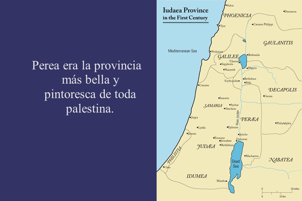 Perea era la provincia más bella y pintoresca de toda palestina.