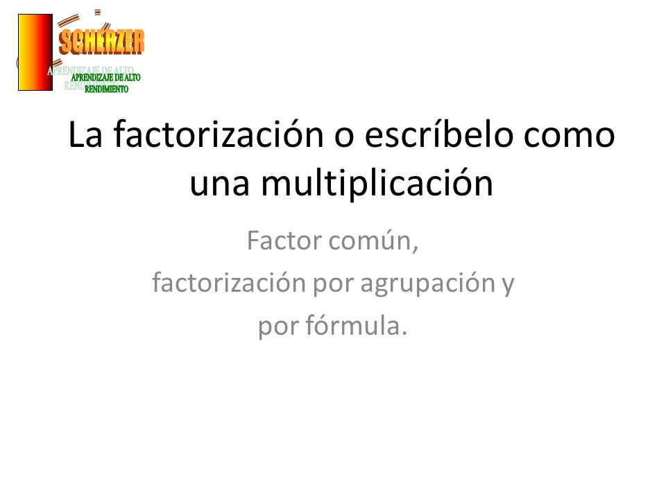 La factorización o escríbelo como una multiplicación