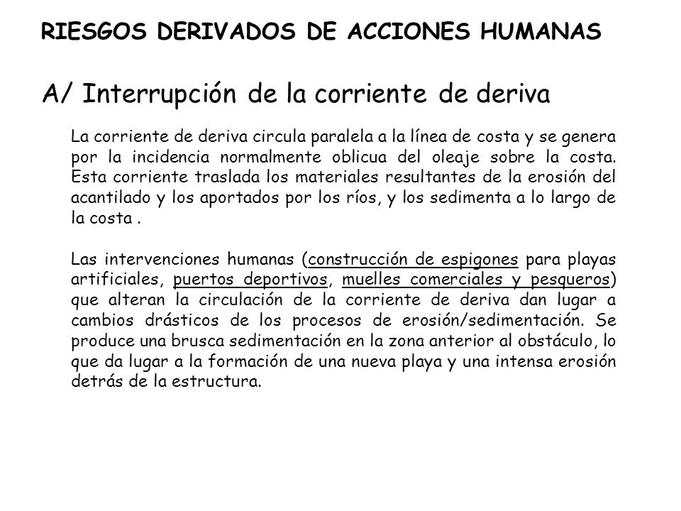 RIESGOS DERIVADOS DE ACCIONES HUMANAS A/ Interrupción de la corriente de deriva