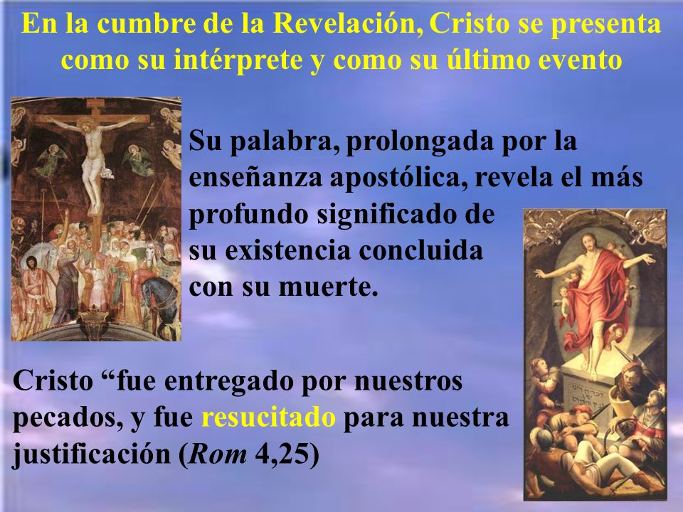 En la cumbre de la Revelación, Cristo se presenta como su intérprete y como su último evento