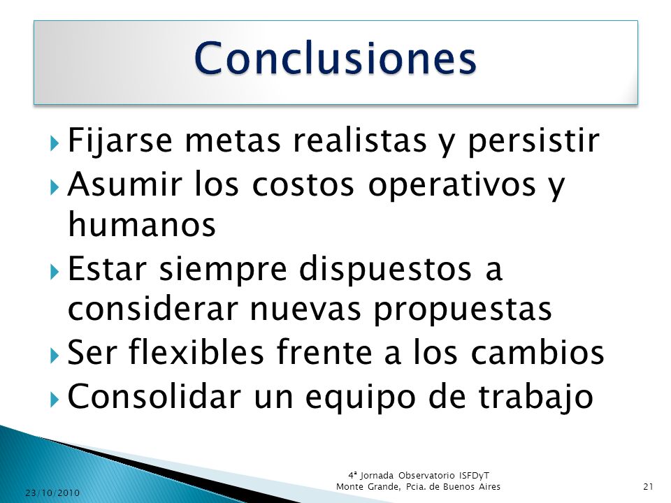 Conclusiones Fijarse metas realistas y persistir