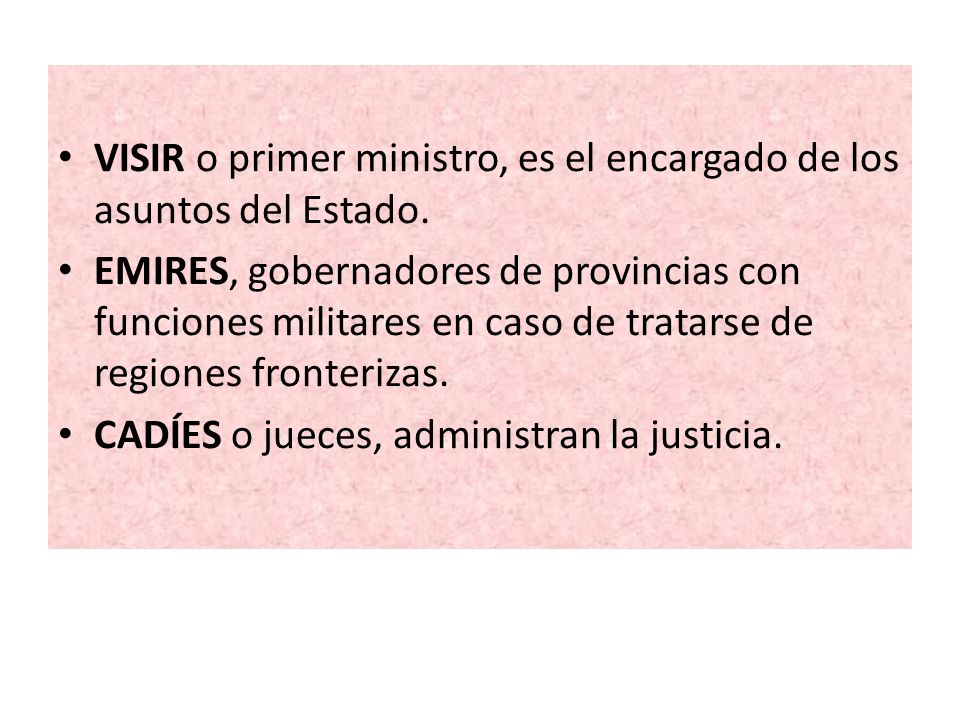 VISIR o primer ministro, es el encargado de los asuntos del Estado.