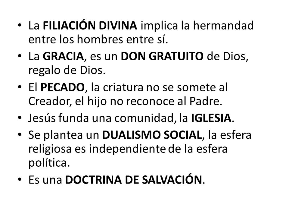 La FILIACIÓN DIVINA implica la hermandad entre los hombres entre sí.