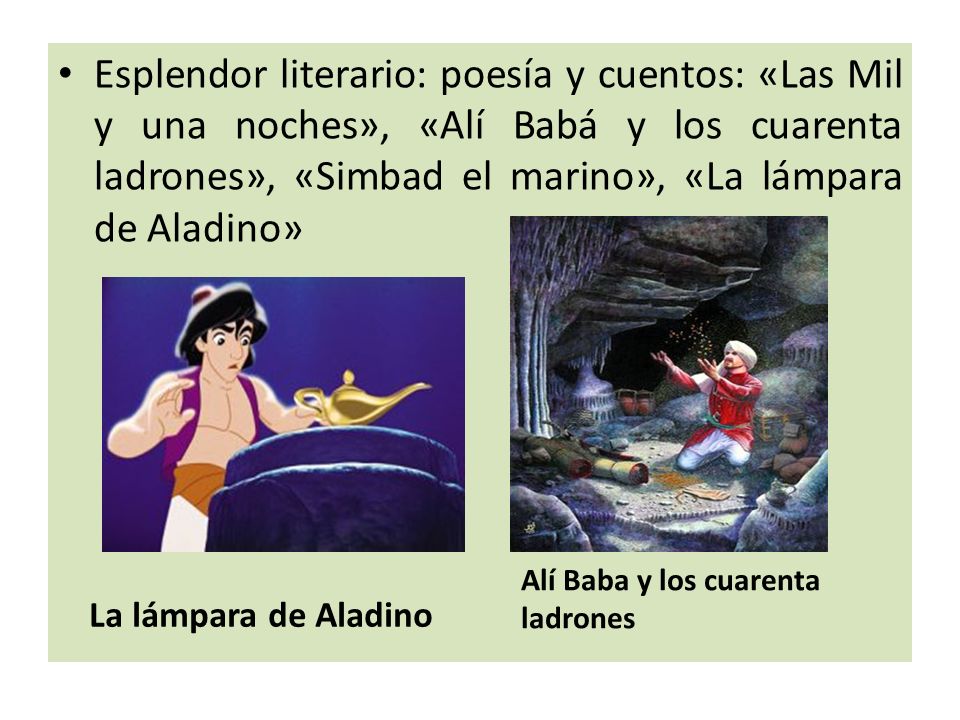 Esplendor literario: poesía y cuentos: «Las Mil y una noches», «Alí Babá y los cuarenta ladrones», «Simbad el marino», «La lámpara de Aladino»
