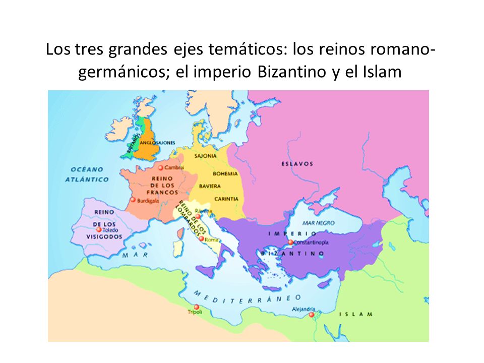 Los tres grandes ejes temáticos: los reinos romano-germánicos; el imperio Bizantino y el Islam