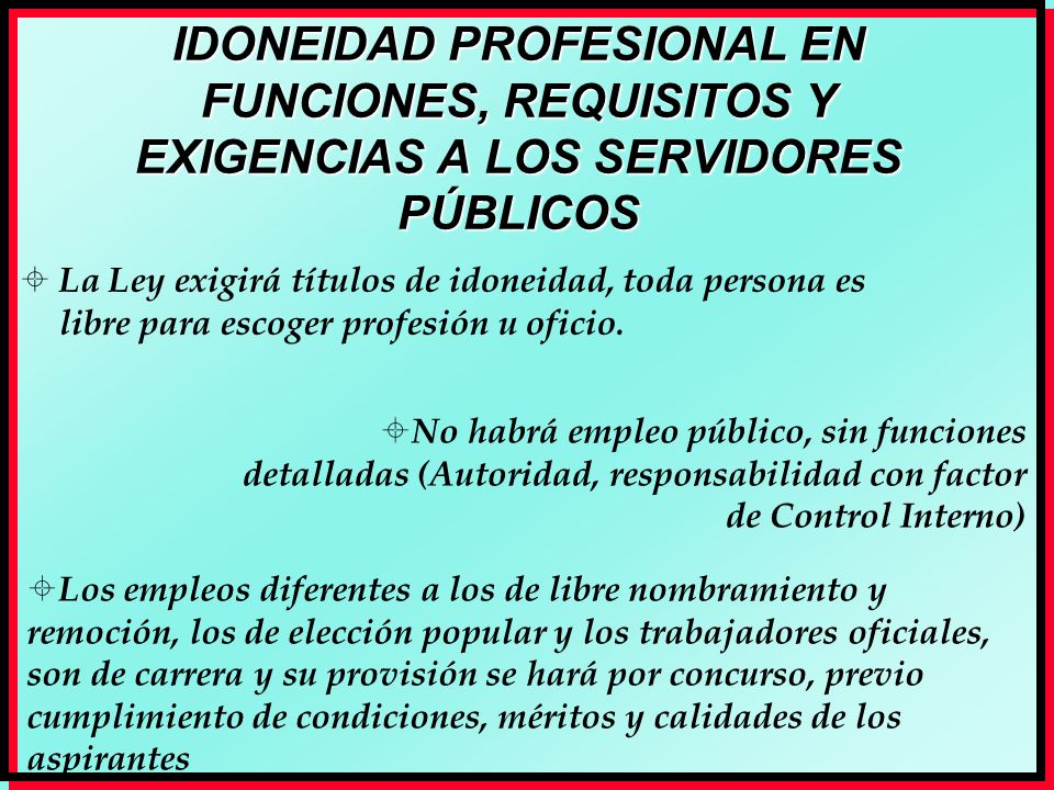 IDONEIDAD PROFESIONAL EN FUNCIONES, REQUISITOS Y EXIGENCIAS A LOS SERVIDORES PÚBLICOS