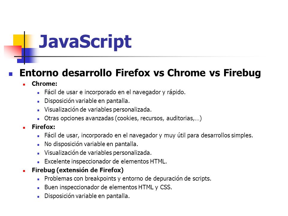 JavaScript Entorno desarrollo Firefox vs Chrome vs Firebug Chrome: