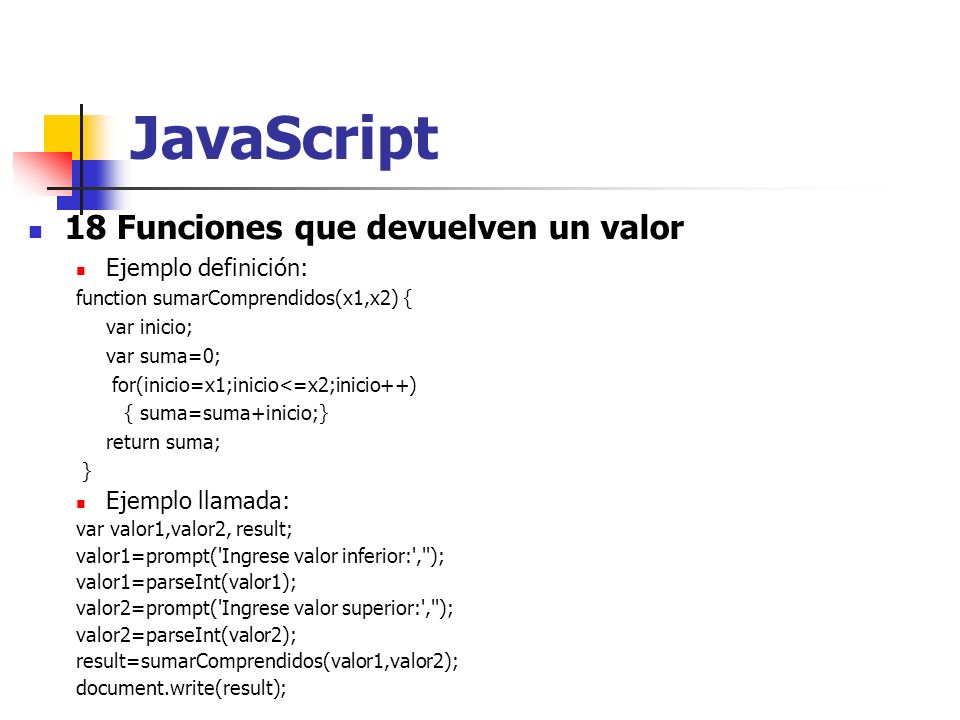 JavaScript 18 Funciones que devuelven un valor Ejemplo definición: