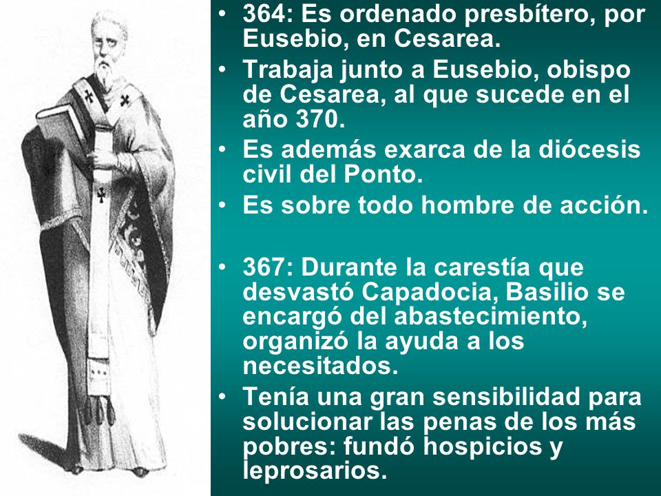 364: Es ordenado presbítero, por Eusebio, en Cesarea.