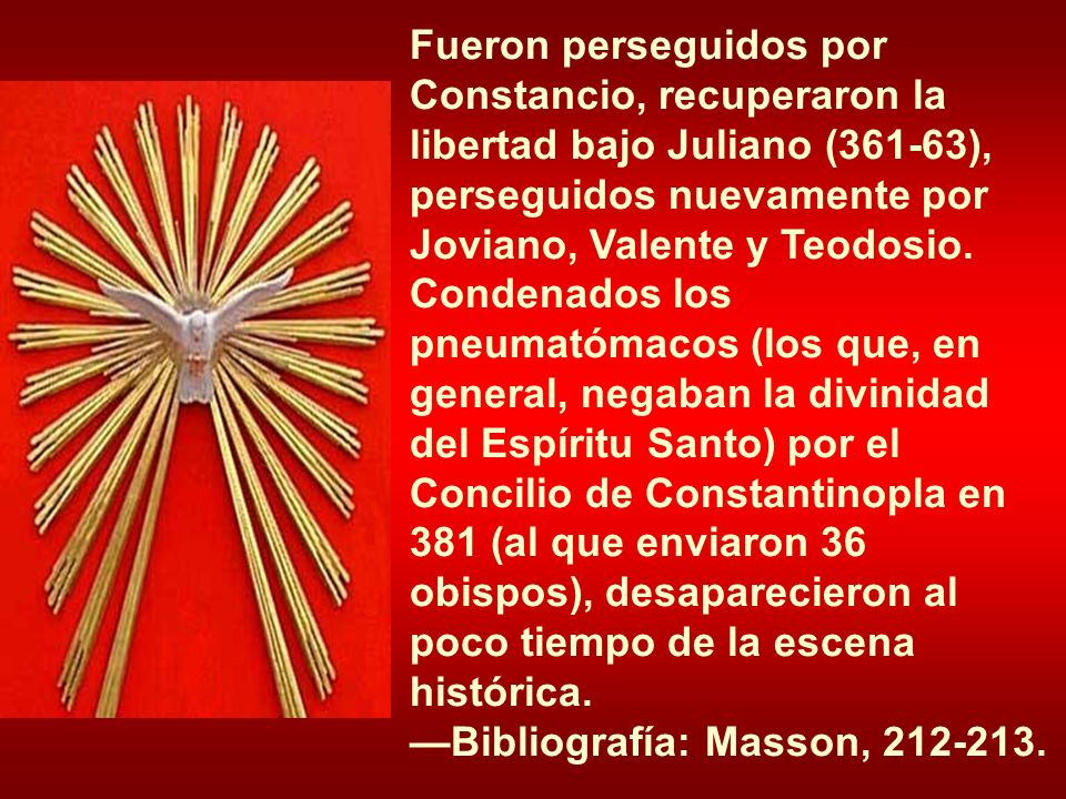 Fueron perseguidos por Constancio, recuperaron la libertad bajo Juliano (361-63), perseguidos nuevamente por Joviano, Valente y Teodosio.