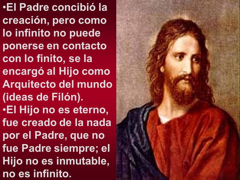El Padre concibió la creación, pero como lo infinito no puede ponerse en contacto con lo finito, se la encargó al Hijo como Arquitecto del mundo (ideas de Filón).